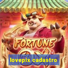 lovepix cadastro